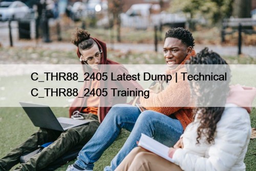 C_THR88_2405 Latest Dump | Technical C_THR88_2405 Training