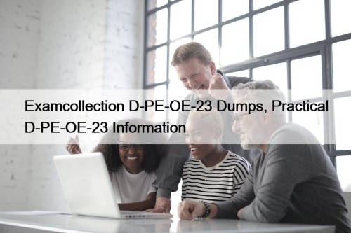 Examcollection D-PE-OE-23 Dumps, Practical D-PE-OE-23 Information